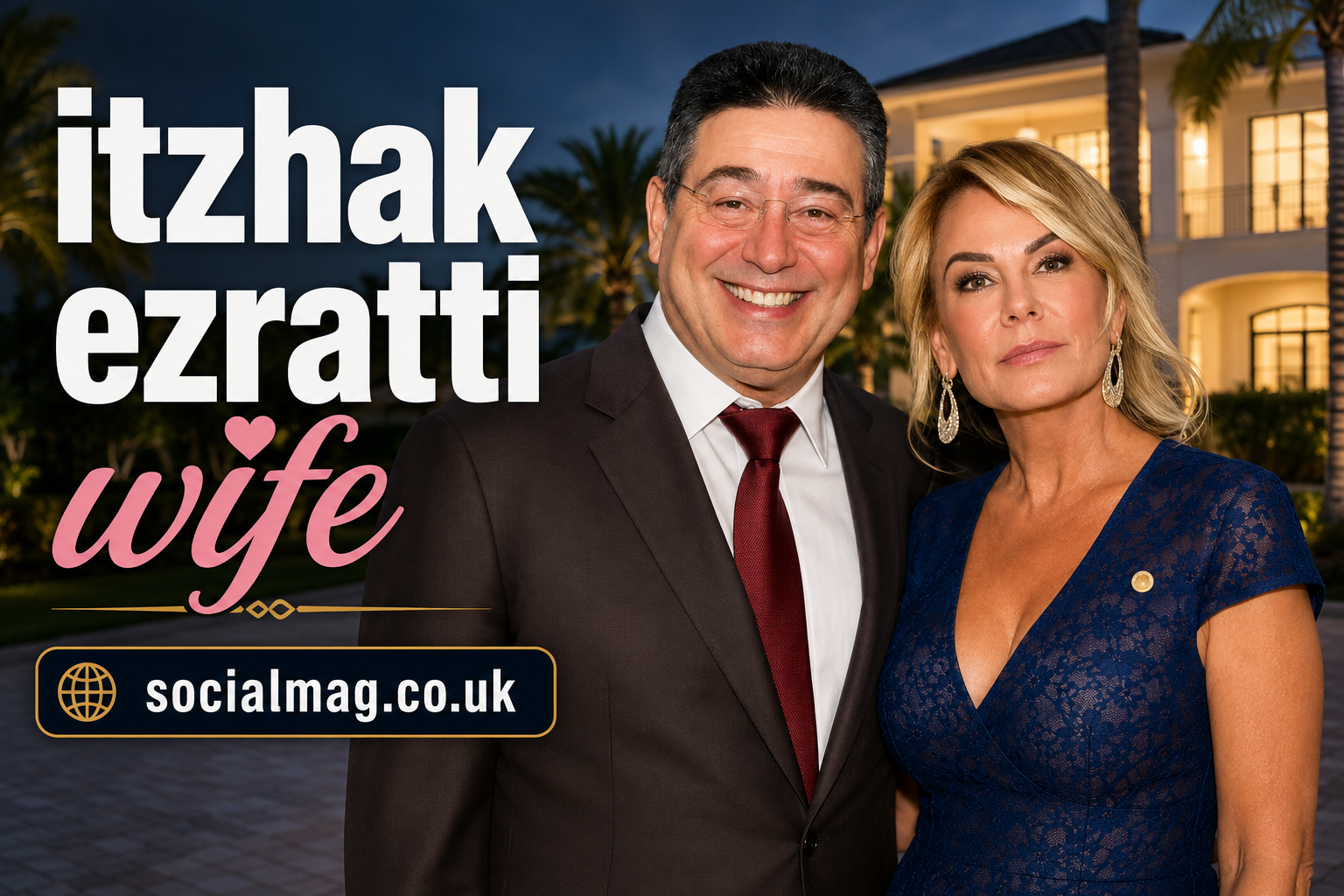 Itzhak Ezratti wife, family life, privacy, and More